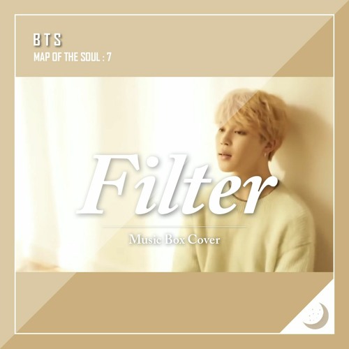 Listen to BTS (방탄소년단) - Filter Music Box Cover (오르골 커버) by Blue Crescent in  The Upload playlist online for free on SoundCloud