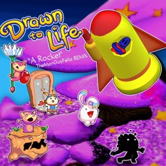 Drawn To Life - A Rocket! (REMIX)