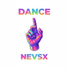 NEVSX - DANCE | FREE DOWNLOAD