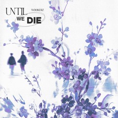 Until We Die