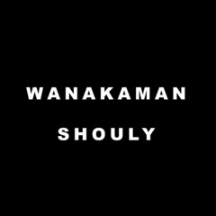 WANAKAMAN | Shouly (Live Session)