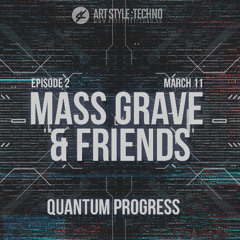 Mass Grave And Friends | Episode 2 | Quantum Progress
