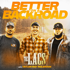 Better on a Backroad (feat. Taylor Ray Holbrook)