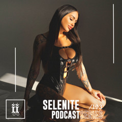 I|I Podcast Series 193 - SELENITE