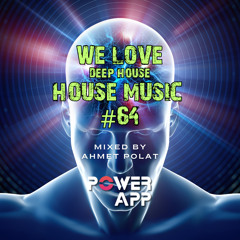 We Love House Music (Deep House) #64