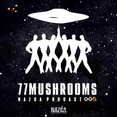 NAZCA PODCAST 008 - 77Mushrooms (December 2025)