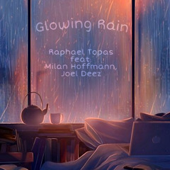 Glowing Rain (feat. Milan Hoffmann, Joel Deez)