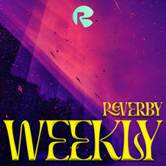 Reverby Weekly ✧