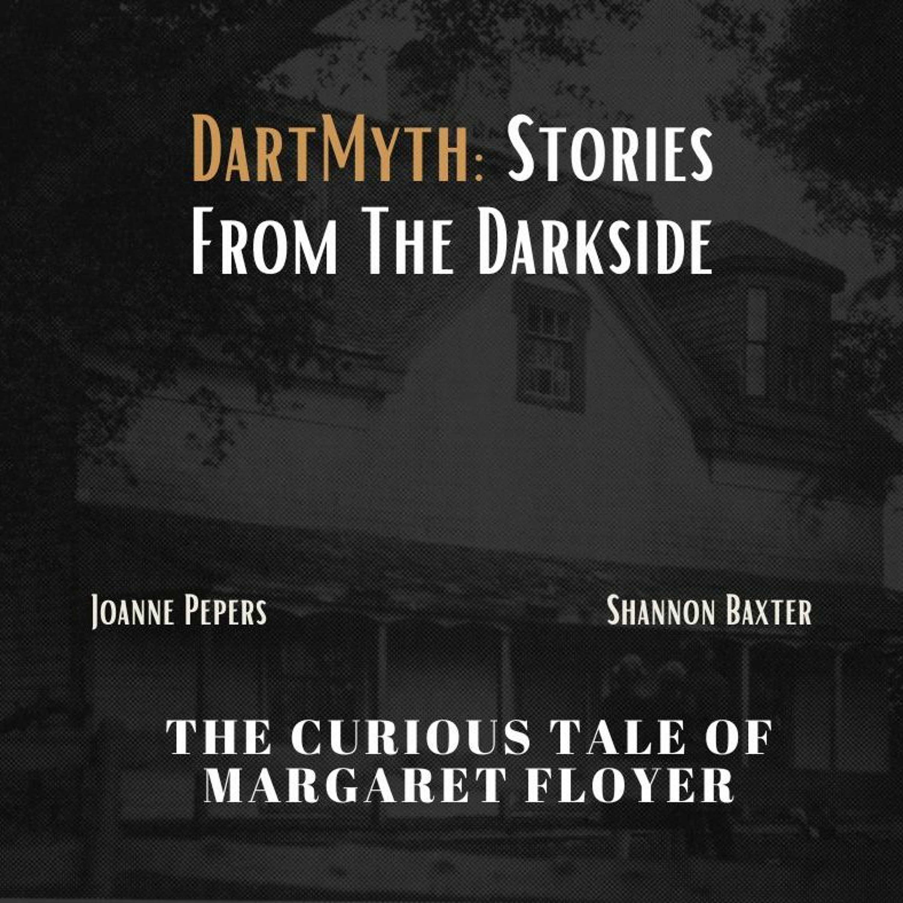 DartMyth - Stories From the Darkside -The Curious Tale of Margaret Floyer episode artwork