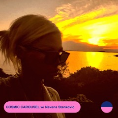 RADIO.D59B / COSMIC CAROUSEL #46 w/ Nevena Stankovic