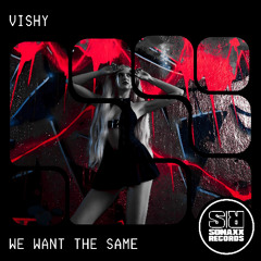 (OUT ON BANDCAMP) VISHY - WE WANT THE SAME