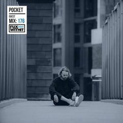 FUXWITHIT Guest Mix: 176 - Pocket