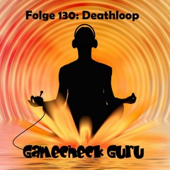 Gamecheck Deathloop [Folge 130]
