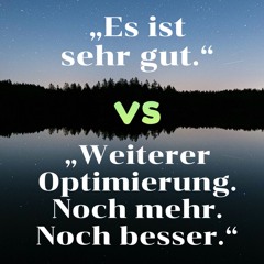 Es Ist Sehr Gut vs Es Geht Noch Besser.
