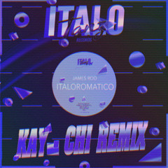 James Rod - Italoromatico (Kay-Chi Remix) [Italo Tanz]