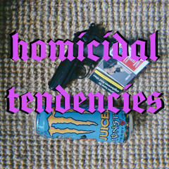 homicidal tendencies (prod by wingsxrra)