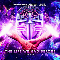 LostVoic3s, Artef & Mike Rivera - The Life We Had Before