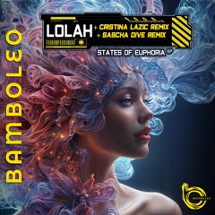 Premiere: Lolah - States of Euphoria (Cristina Lazic Remix) [Bamboleo Records]