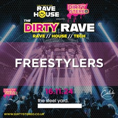 Freestylers @ Dirty Day Rave Steel Yard 16th November 2024