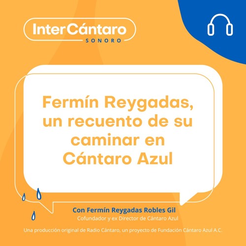 Intercantaro Sonoro: Fermín Reygadas, un recuento de su caminar en Cántaro Azul