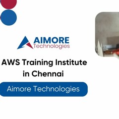 Aws Training Institute In Chennai - Aimore Technologies