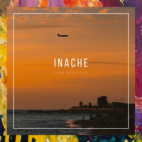 FREE DOWNLOAD: Inache — Few Minutes (Original Mix)