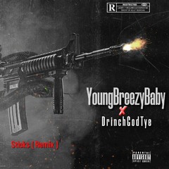 YoungBreezyBaby Ft. DrinchGodTye x Sticks ( Remix )