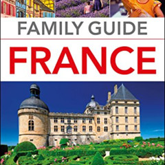 ACCESS KINDLE 📁 DK Eyewitness Family Guide France (Travel Guide) by  DK Eyewitness [