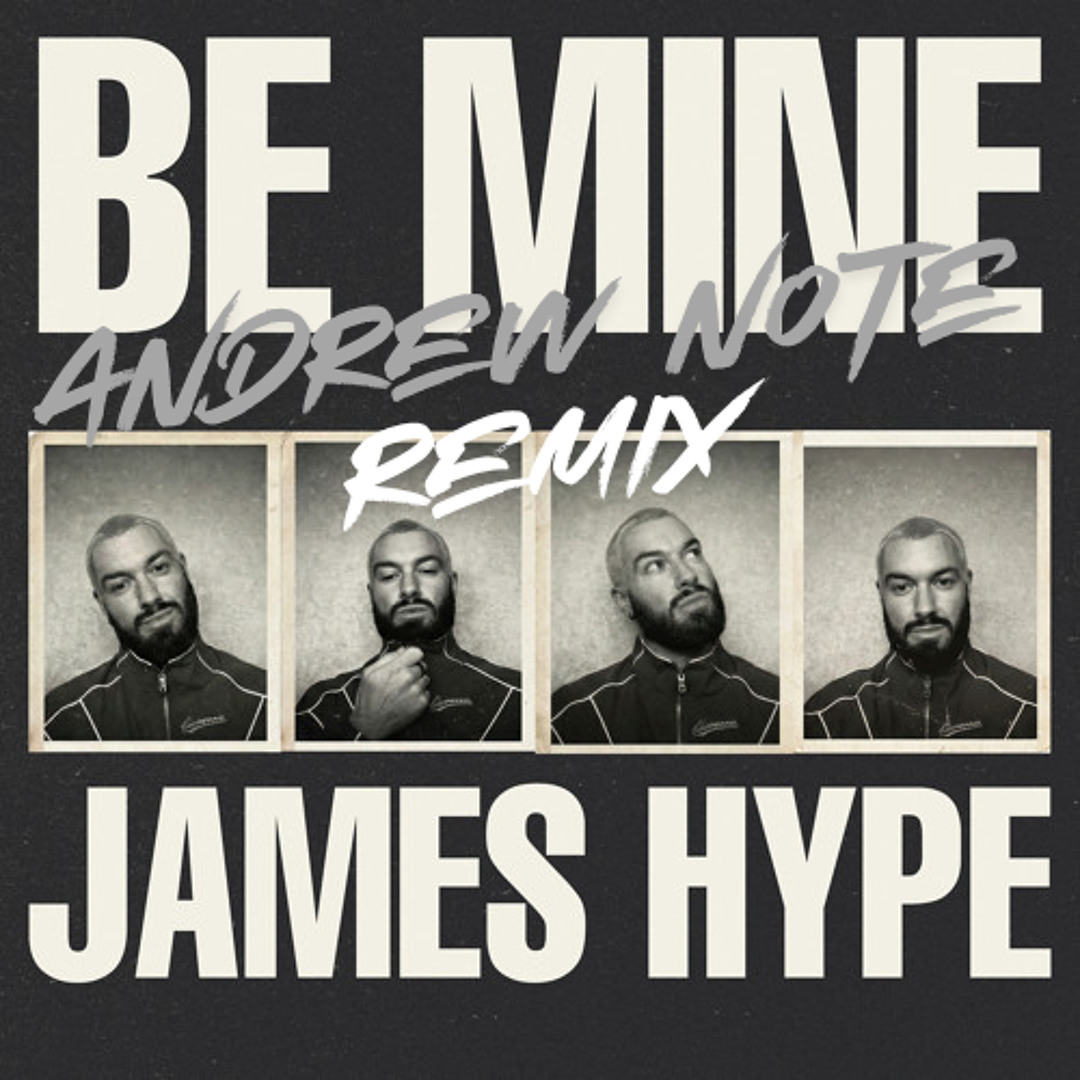 Stream Be Mine (Andrew Note Remix) [SUPPORTED BY JAMES HYPE, TITA LAU ...
