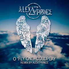 O FLY ON" COLDPLAY RMX By ALEX PRINCE ( French Urbankiz )