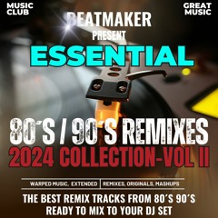 ESSENTIAL 80´S, 90´S REMIXES - 2024 COLLECTION VOL2 - DOWNLOAD