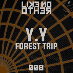 Y.Y - Forest Trip (Original Mix)[LIKE NO OTHER]
