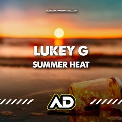 Lukey G - Summer Heat [Sample] Out Now On Acceleration Digital