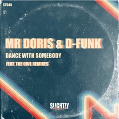 D-Funk & Mr Doris - Dance With Somebody (The Owl Slo Mo remix)