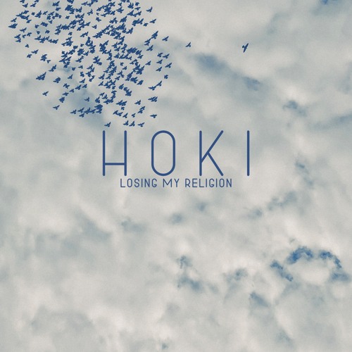 HOKI - Losing My Religion