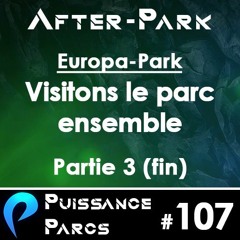 #107 (AFTER-PARK) - Terminons en apothéose notre visite d'Europa-Park (Partie 3)