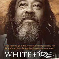 [Free] EBOOK 📥 White Fire (Second Edition): Spiritual Insights and Teachings of Adva