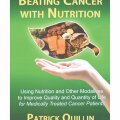 PDF (BOOK) Beating Cancer with Nutrition: Optimal nutrition can improve outcome
