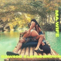 Ma wife (ft. Loyss Brown)