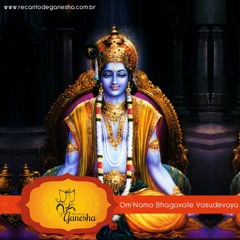 Om Namo Bhagavate Vasudevaya