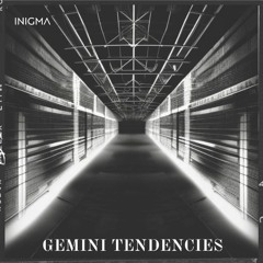 INIGMA - Gemini Tendencies (Master)