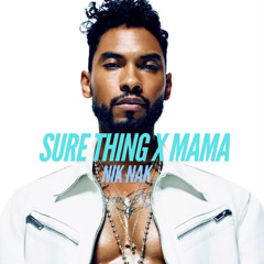 SURE THING (miguel) X MAMA (mayorkun) - NIK NAK
