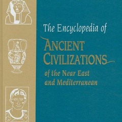 [VIEW] [PDF EBOOK EPUB KINDLE] The Encyclopedia of Ancient Civilizations of the Near East and Medite
