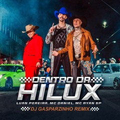 Luan Pereira - Dentro Da Hilux (DJ Gasparzinho)