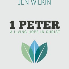 [Doc] 1 Peter Bible Study Book: A Living Hope in Christ (Gospel Coalition) Full