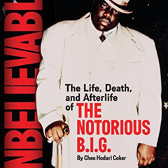 ACCESS KINDLE ✏️ Unbelievable: The Life, Death, and Afterlife of the Notorious B.I.G.