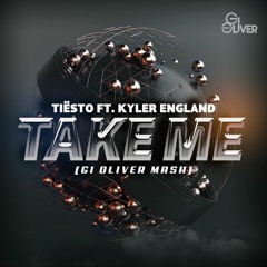 Tiësto Ft. Kyler England - Take Me (Gi Oliver Mash)