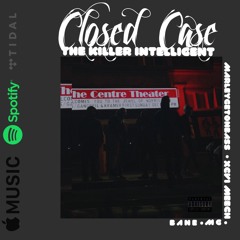 The Killer Intelligent - Closed Case ( MG x XCVI MEECH x Bane)