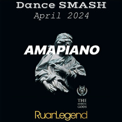 Dance SMASH April 2024 : AMPIANO #MixTapeMonday Week 264
