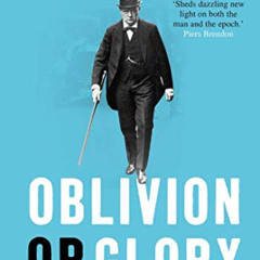 [READ] EPUB 📘 Oblivion or Glory: 1921 and the Making of Winston Churchill by  David